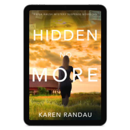 Hidden No More (Prequel: Kayla Walsh Suspense Trilogy)