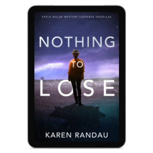Nothing to Lose (Book 3: Kayla Walsh Suspense Trilogy)